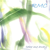 RMC - Take Me Away album cover.