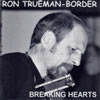 CD cover: Ron Trueman-Border - Breaking Hearts.
