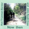 CD cover: Ron Trueman-Border - Now Then.